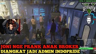 GTA 5 INDOPRIDE ROLEPLAY / JONI SUTANTO NGEPRANK ANAK ANAK BROKER ⁉️