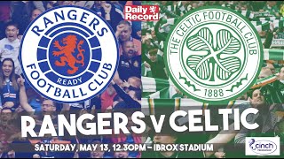 Rangers v Celtic live stream, TV and kick-off details for final Premiership derby of the season
