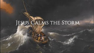 Jesus Calms the storm Mark: Chapter 4 #goodnews