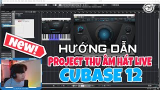 Nhận Cài & Hướng Dẫn Sử Dụng Project Thu Âm Hát Live Qua Cubase 12 Mới Nhất Của Lê Hoàng Studio