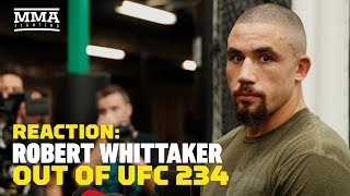 UFC 234: Robert Whittaker Out Of Kelvin Gastelum Fight Reaction - MMA Fighting