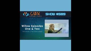 CWK Show #589: Willow- \