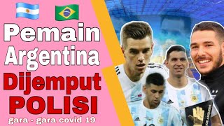 LAGA ARGENTINA VS BRAZIL DITUNDA, 4 PEMAIN ARGENTINA DIJEMPUT PAKSA || Berita Bola Terbaru