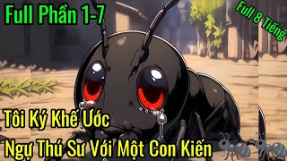 Review Truyện | Full Phần 1-7 | Tôi Ký Khế Ước Ngự Thú Sư Với Một Con Kiến | Nam Mõm Review