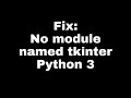 Solved: No module named tkinter Python 3 Fix