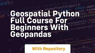 Geospatial python full course for beginners with geopandas