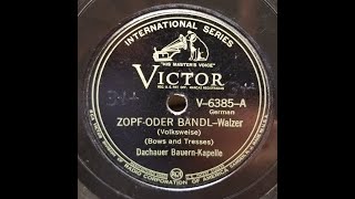 Alpenbauernkapelle (Alpine 'Peasant' Band): Zopf-Oder Bandl / Dachauer Bauern-Kapelle / 1929