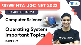 Operating system Important Topics | Paper 2 | Computer Science | NTA UGC NET | Aditi Sharma