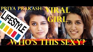Priya Prakash: Sexiest Viral Girl | Manikya Malaraya Poovi | Priya Prakash Lifestyle Biography