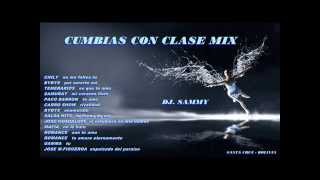 CUMBIAS CON CLASE MIX  DJ SAMMY