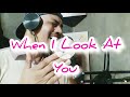 When I Look At You - Miley Cyrus (Cover by Dhon)