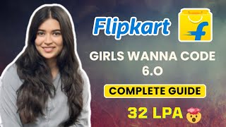 Flipkart Girls Wanna Code 2025 || Complete Guide || Ft. Parul - SDE1 @flipkart