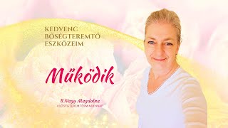 Kedvenc Bőségteremtő eszközeim ~ MŰKÖDIK~ Bőségteremtés B.Nagy Magdolnával