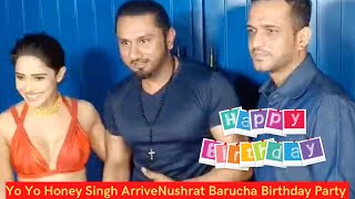 @YoYoHoneySingh Arrive Nusrat Bharucha Birthday party|YoYo Honey Singh come Nusrat Birthday Party