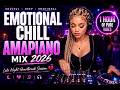 PLAY THIS AT NIGHT  | Emotional Chill Amapiano Mix 2026  | Deep Soulful Heartbreak Vibes | pure Vibe