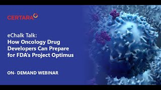 eChalk Talk: How Oncology Drug Developers Can Prepare for FDA’s Project Optimus