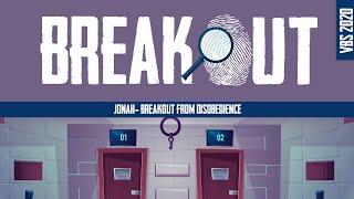 Break Out VBS - Week 1 - Jonah