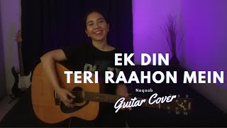Ek Din Teri Raahon Mein | Naqaab | Javed Ali | Guitar Cover
