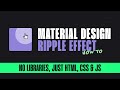 Material Design Button Ripple Effect in vanilla HTML, CSS & JavaScript