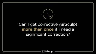 Corrective AirSculpt FAQ: Can I get Corrective AirSculpt more than once?