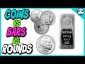 Should You Buy Coins Bars Or Rounds?