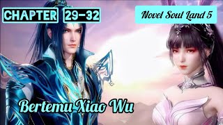 Tang San untuk Pertama kali bertemu dengan Xiao Wu || Novel Soul Land 5 || Chapter 29 - 32