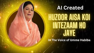 Umme Habiba Naat AI | Hazoor Aisa Koi Intezaam Ho Jaye by Umme Habiba | Relaxing Naat | Spirituality