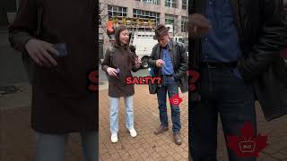 The side eye at the end 😂 #vancouver #salty #slangs #streetinterview