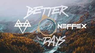 BETTER DAYS - NEFFEX #neffex #neffexmusic