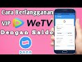 Cara Berlangganan Wetv Dengan Dana Terbaru