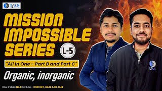 Organic | Inorganic All in One Part B and Part C | MISSION IMPOSSIBLE SERIES | CSIR NET 2024 | IFAS