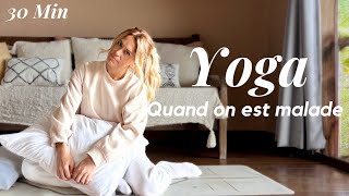 30 Min I Yoga quand on est malade à la maison