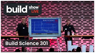 Build Science 301 – Build Show LIVE edition!