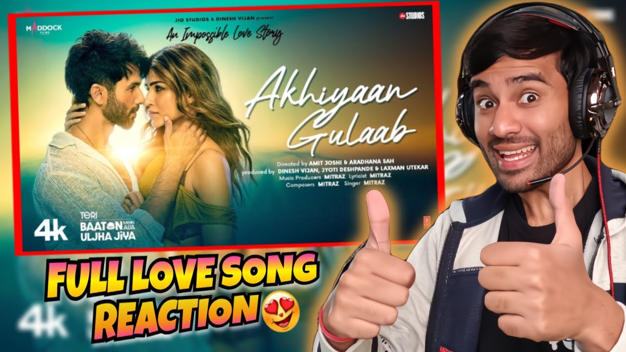 Akhiyaan Gulaab (Song) REACTION | Shahid Kapoor, Kriti Sanon | Mitraz ...