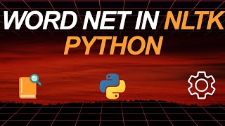 NLP with WordNet NLTK – Explore Synsets, Hypernyms, Lemmas in WordNet in Python
