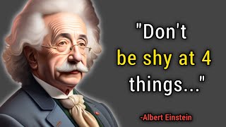 "Dont be shy at 4 things..." – Albert Einstein || Words of Albert Einstein || Hundred Quotes