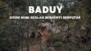BADUY, DISINI BUMI SEOLAH BERHENTI BERPUTAR | Dokumenter #baduy