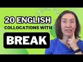 20 English collocations with BREAK