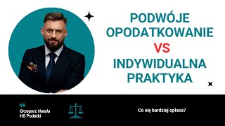 Podwójne opodatkowanie w spółce z o.o. Vs indywidualna praktyka - co się bardziej opłaca?