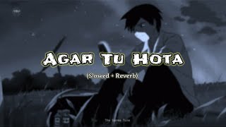 Agar Tu Hota [Slowed + Reverb]- Ankit Tiwari | Baaghi | The Sarma Tune | Relax Night Sleep Music |