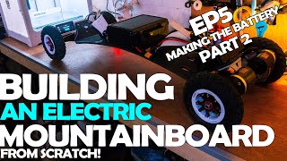 How to Build An Electric Mountain Board - Making The Battery Part 2