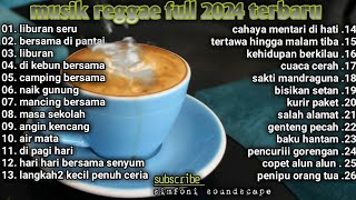 viral musik reggae terbaru 2024 full || lagu saat santai-kerja-rebahan ( sound musik )