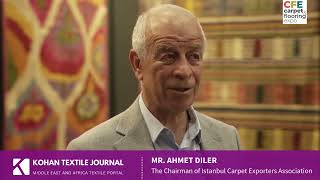 Interview with Mr.Ahmet Diler, The Chairman of Istanbul Carpet Exporters Association