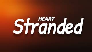 Heart - Stranded (Lyrics)