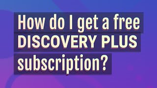 How do I get a free Discovery Plus subscription?