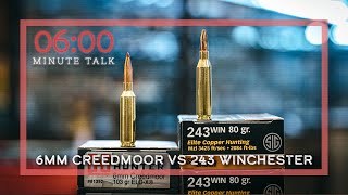 6mm Creedmoor vs 243 Winchester | TPH 6 Minute Talk