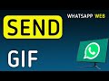 How To Send A Gif On WhatsApp Web On PC (New Update)