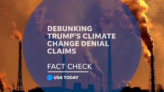 Fact-checking Trump's misleading claims on climate change | USA TODAY