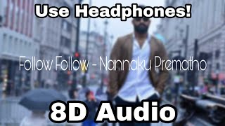 Follow Follow - Nannaku Prematho | 8D Audio | Jr Ntr, Rakul Preet Singh