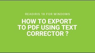 Readiris 16 : How to export to PDF using Text corrector?